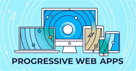 Use Progressive Web Apps .